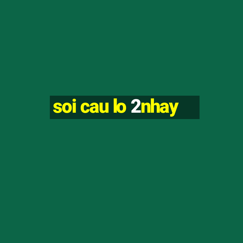 soi cau lo 2nhay