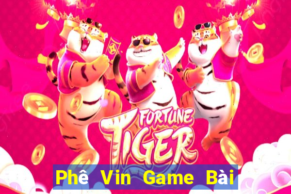 Phê Vin Game Bài 52Fun Đổi Thưởng