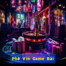 Phê Vin Game Bài 52Fun Đổi Thưởng