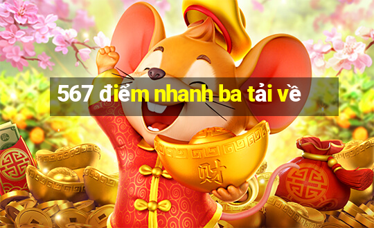 567 điểm nhanh ba tải về