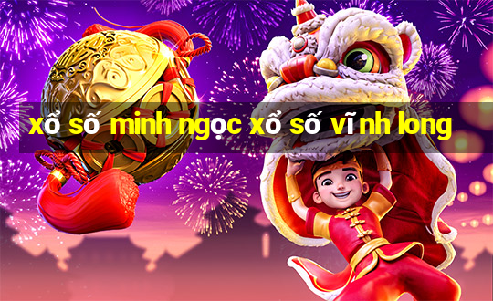 xổ số minh ngọc xổ số vĩnh long