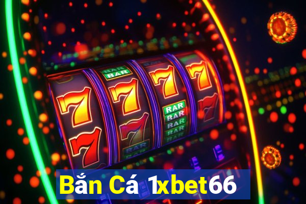 Bắn Cá 1xbet66