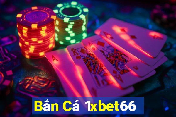 Bắn Cá 1xbet66