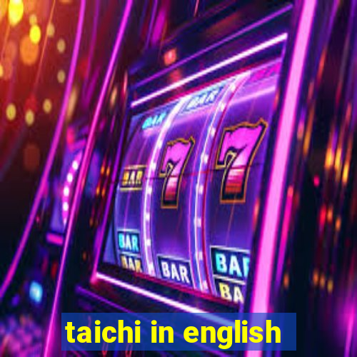 taichi in english