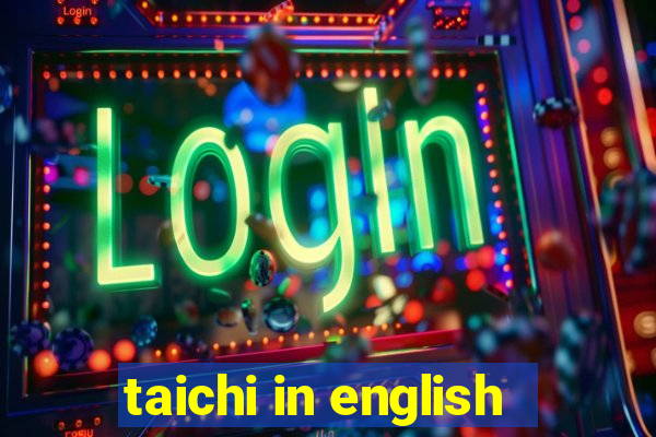 taichi in english