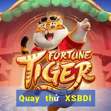 Quay thử XSBDI Thứ 7