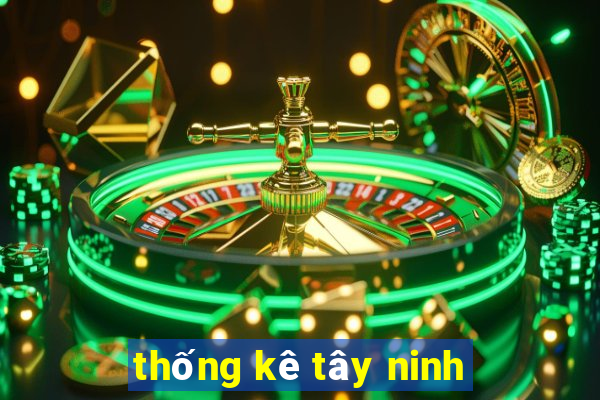 thống kê tây ninh