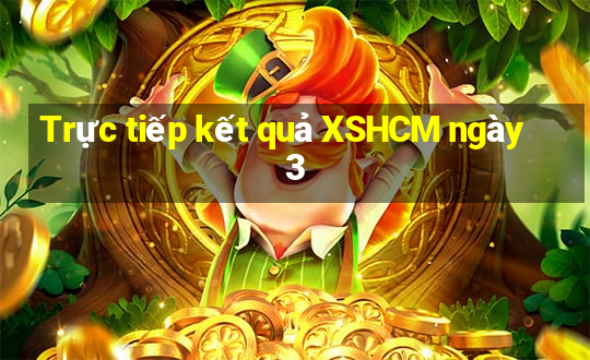 Trực tiếp kết quả XSHCM ngày 3