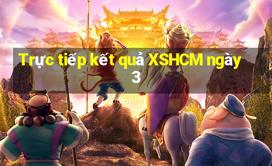 Trực tiếp kết quả XSHCM ngày 3