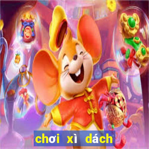 chơi xì dách như thế nào