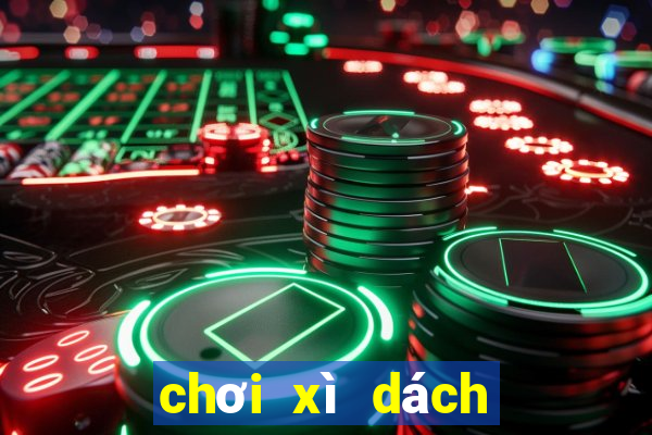 chơi xì dách như thế nào