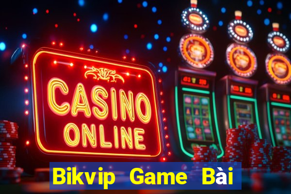 Bikvip Game Bài Nhiều Người Chơi Nhất