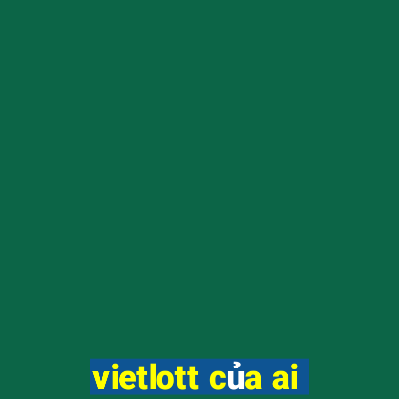 vietlott của ai