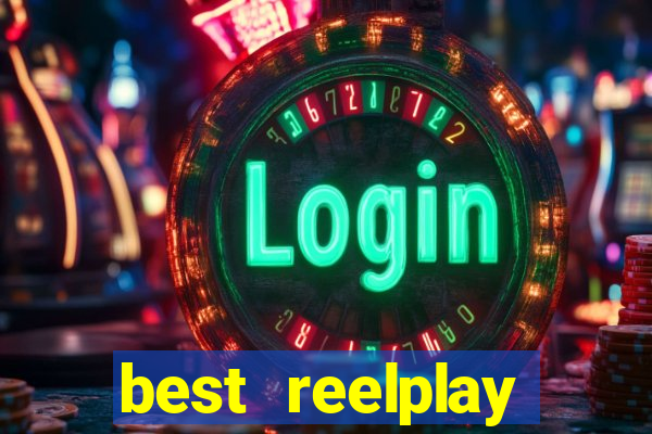 best reelplay casino sites