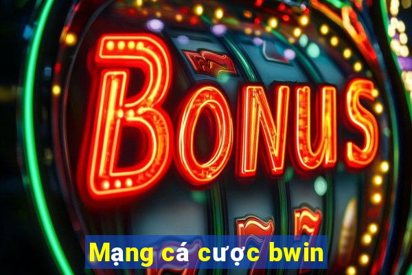 Mạng cá cược bwin