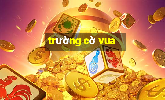 trường cờ vua