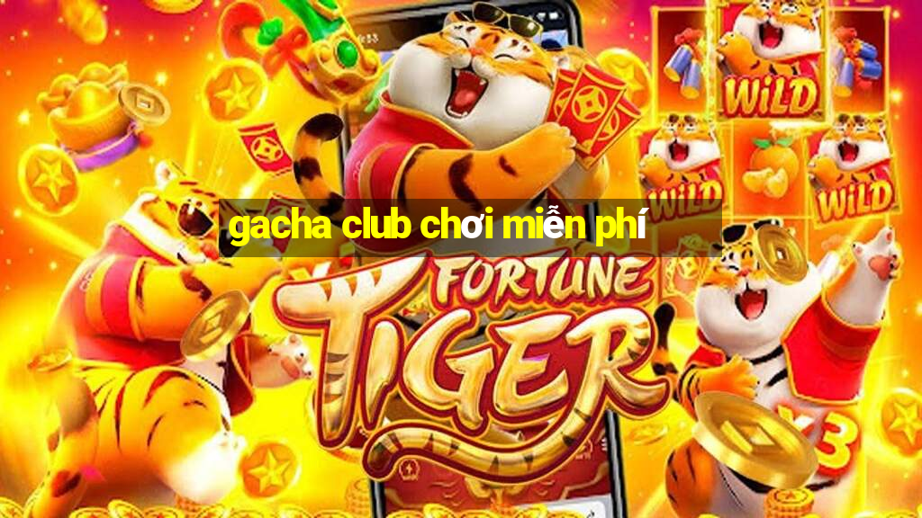 gacha club chơi miễn phí