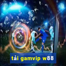 tải gamvip w88