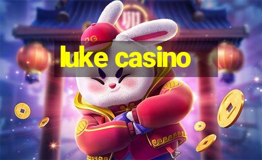 luke casino