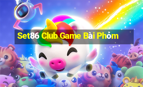 Set86 Club Game Bài Phỏm