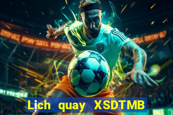 Lịch quay XSDTMB ngày thứ sáu