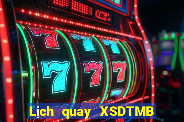 Lịch quay XSDTMB ngày thứ sáu