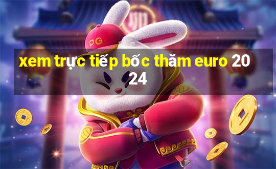 xem trực tiếp bốc thăm euro 2024