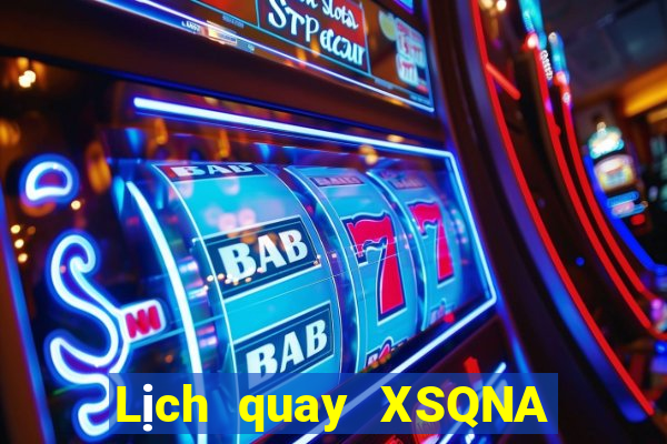 Lịch quay XSQNA ngày thứ sáu