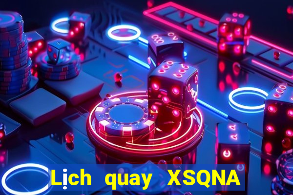 Lịch quay XSQNA ngày thứ sáu