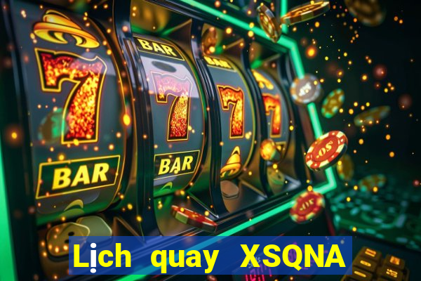 Lịch quay XSQNA ngày thứ sáu