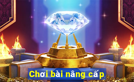 Chơi bài nâng cấp