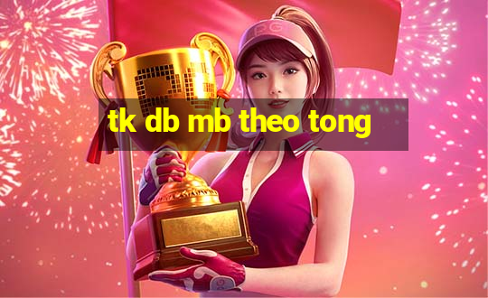 tk db mb theo tong