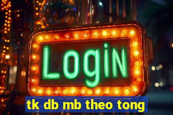 tk db mb theo tong