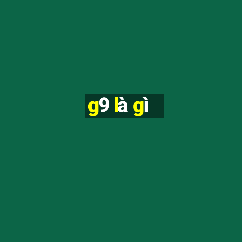 g9 là gì