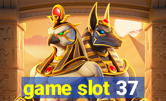 game slot 37