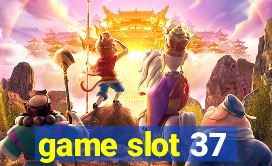 game slot 37