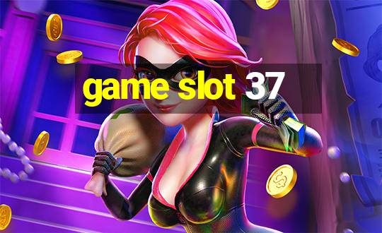 game slot 37