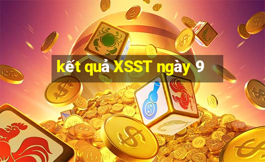 kết quả XSST ngày 9