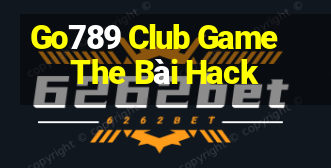 Go789 Club Game The Bài Hack