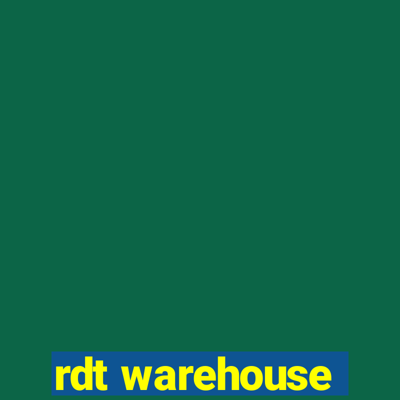 rdt warehouse