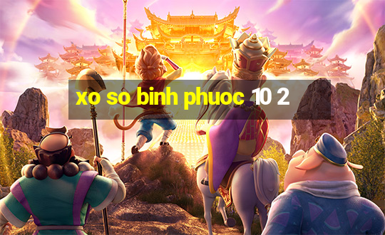 xo so binh phuoc 10 2