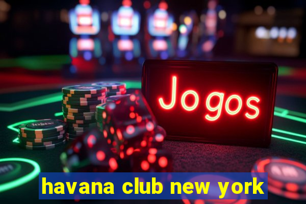 havana club new york