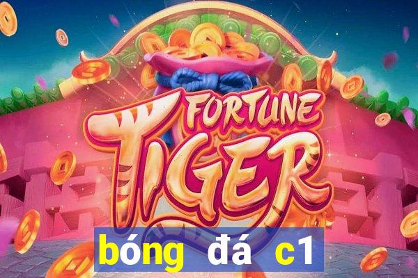 bóng đá c1 đêm nay