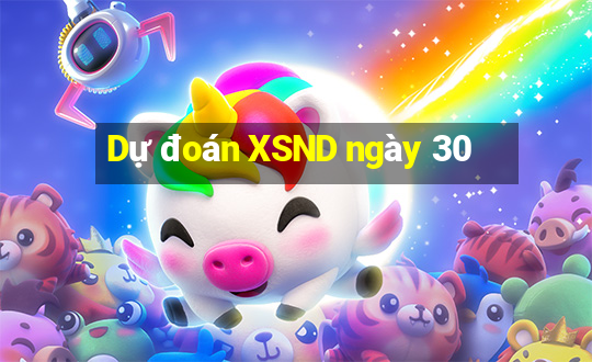 Dự đoán XSND ngày 30