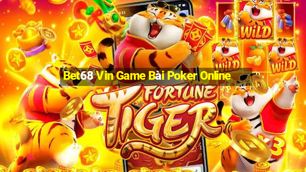 Bet68 Vin Game Bài Poker Online