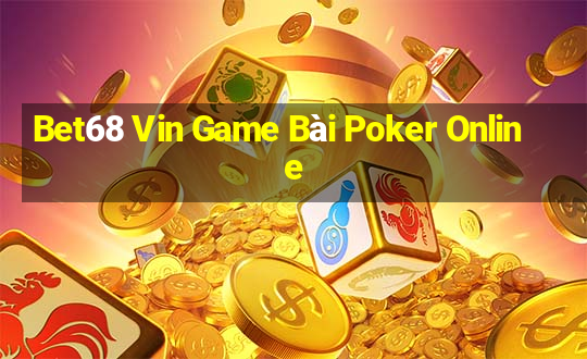 Bet68 Vin Game Bài Poker Online