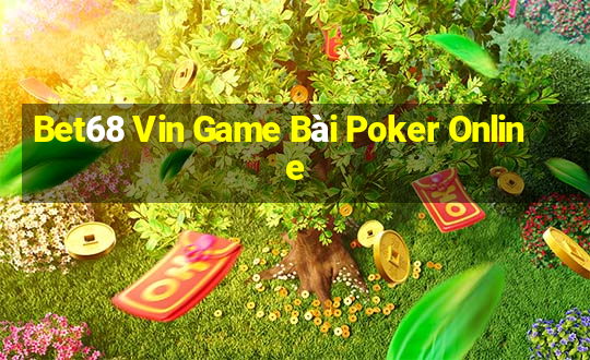 Bet68 Vin Game Bài Poker Online