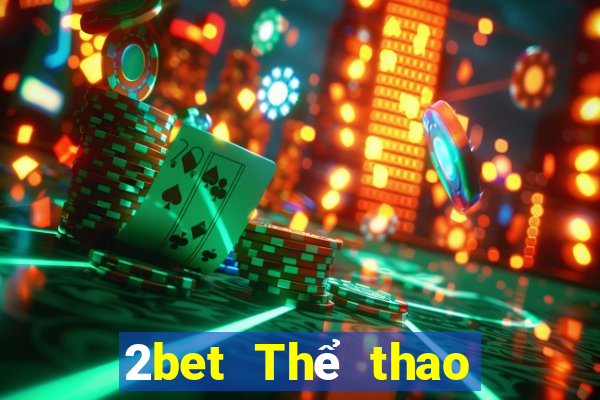 2bet Thể thao Đăng ký Đăng nhập