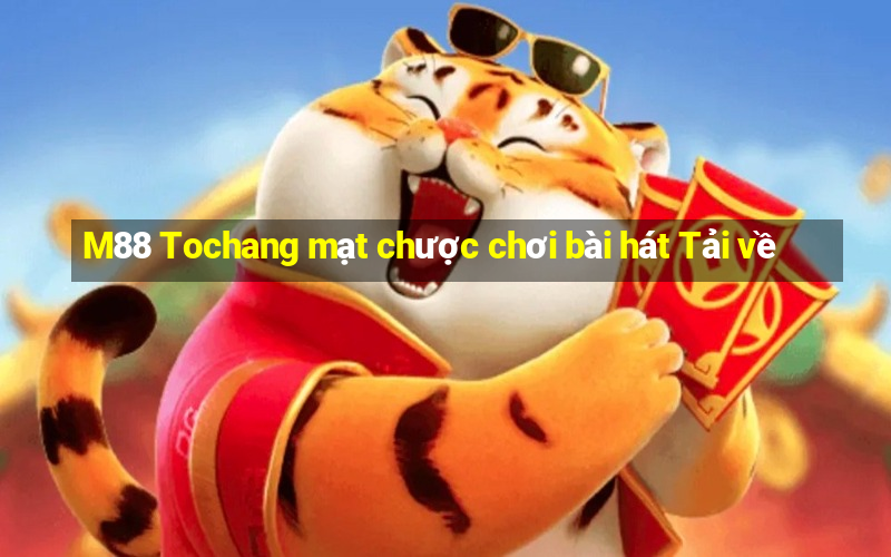 M88 Tochang mạt chược chơi bài hát Tải về