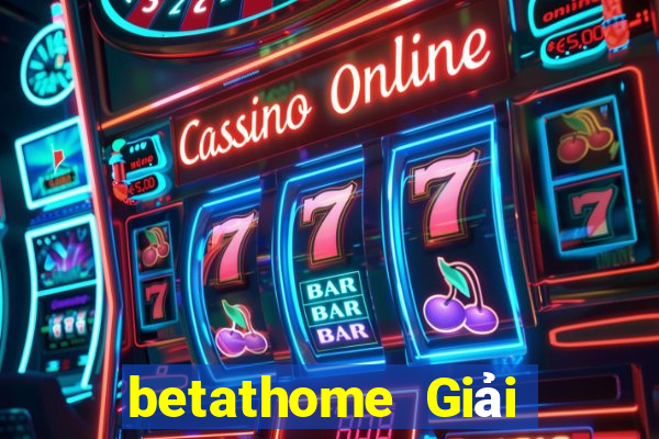 betathome Giải trí Uy tín